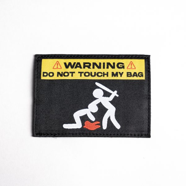 DO NOT TOUCH MY BAG